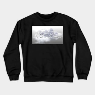 til death Crewneck Sweatshirt